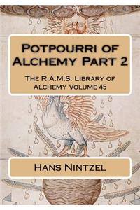Potpourri of Alchemy Part 2