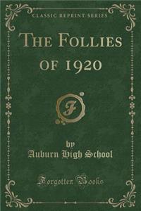 The Follies of 1920 (Classic Reprint)