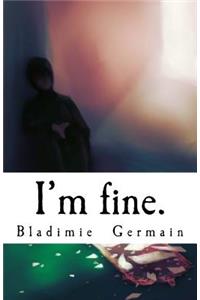 I'm fine.: A series of monologues at different stages of depression