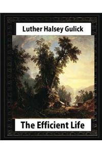 Efficient Life (1907) by Luther Halsey Gulick