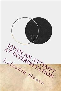 Japan an Attempt at Interpretation