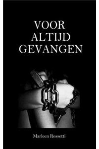 Voor altijd gevangen