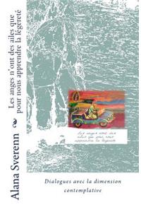 Les anges n'ont des ailes que pour nous apprendre la légèreté