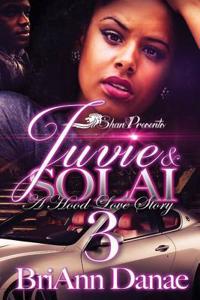 Juvie & Solai 3: A Hood Love Story