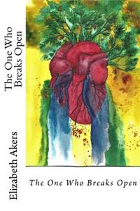 The One Who Breaks Open