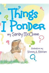 Things I Ponder