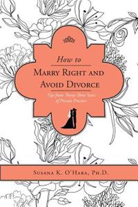 How to Marry Right and Avoid Divorce