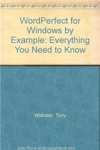 WordPerfect for Windows by Example: Everything You Need to Know