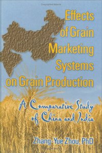 Effects of Grain Marketing Systems on Grain Production: A Comparative Study of China and India