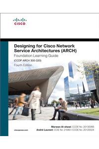 Designing for Cisco Network Service Architectures (Arch) Foundation Learning Guide