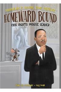 Homeward Bound: Civil Rights Mouse Leader Book 6