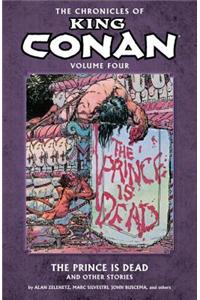 Chronicles Of King Conan Volume 4: The Prince Is Dead And Other Stories