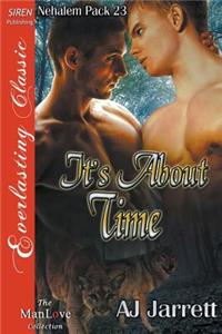 It's about Time [Nehalem Pack 23] (Siren Publishing Everlasting Classic Manlove)