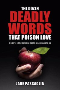 Dozen Deadly Words That Poison Love