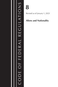 Code of Federal Regulations, Title 08 Aliens and Nationality, Revised as of January 1, 2023 Pt1