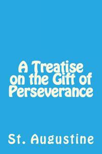 Treatise on the Gift of Perseverance