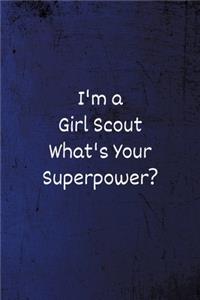 I'm a Girl Scout What's Your Superpower?