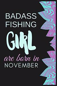 Badass Fishing Girl are born in November