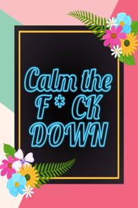 Calm the F * ck Down