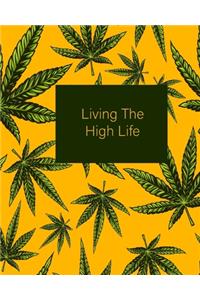 Living The High Life: Yellow and Green 420 Weed Cannabis Marijuana Composition Notebook 8''x10''