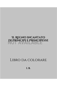 Il Regno Incantato Di Principi E Principesse