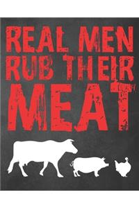 Real Men Rub Their Meat