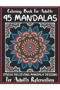 Coloring Book For Adults 45 Mandalas Stress Relieving Mandala Designs for Adults Relaxation