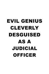 Evil Genius Cleverly Desguised As A Judicial Officer