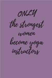 Only the strongest women become Yoga instructors