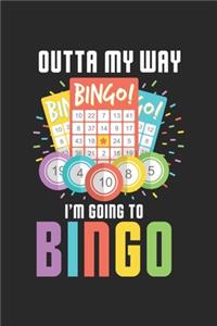 Outta my way I'm Going To Bingo
