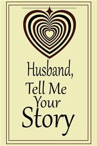 Husband, tell me your story