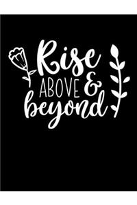 Rise above and beyond