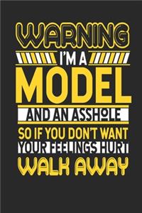 Warning I'm A Model And An Asshole So If You Don't Want Your Feelings Hurt Walk Away