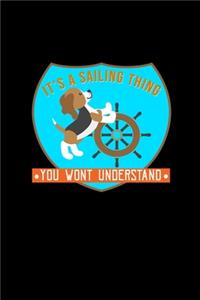 It's sailing thing You won't understand