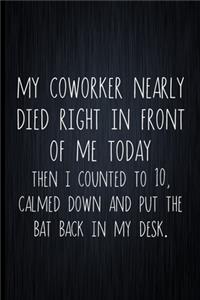 My Coworker Nearly Died In Front Of Me Today