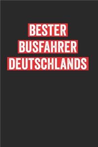 Bester Busfahrer Deutschlands: Notebook Notizbuch College Liniert Journal Linien Din A5 120 Seiten I Schulheft I Skizzenbuch I Tagebuch I Ideenbuch I Bester Busfahrer I Beruf