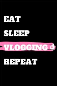 Eat Sleep Vlogging Repeat