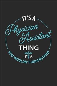 It's a Physician Assistant Thing, You Wouldn't Understand: Notebook, Lined - Blue