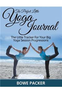 The Perfect Little Yoga Journal The Little Tracker For Your Big Yoga Session Progressions