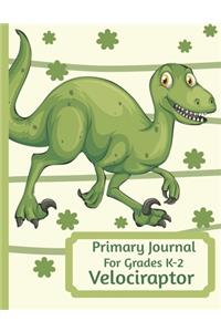 Primary Journal For Grades K-2 Velociraptor
