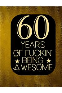 60 Years Of Fuckin' Being Awesome