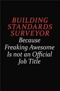 Building Standards Surveyor Because Freaking Awesome Is Not An Official Job Title