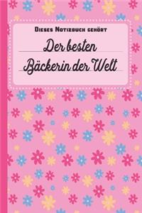 Dieses Notizbuch gehört der besten Bäckerin der Welt