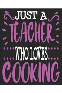 Just A Teacher Who Loves Cooking