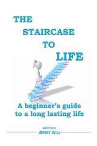 The Staircase to Life