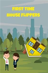 First Time House Flippers
