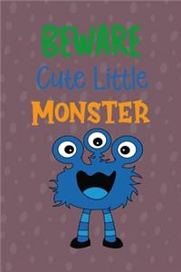 Beware Cute Little Monster