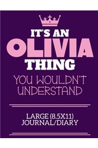 It's An Olivia Thing You Wouldn't Understand Large (8.5x11) Journal/Diary