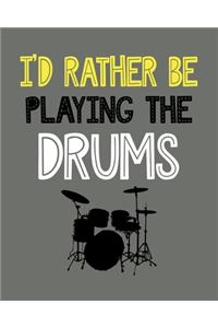 I'd Rather Be Playing the Drums