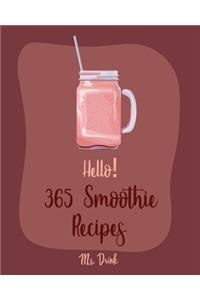 Hello! 365 Smoothie Recipes